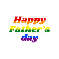 Fototapete - Happy Father's Day slogan. Rainbow gay LGBT rights colored Icon at white Background. Illustration.