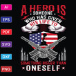 A HERO IS SOMEONE WHO HAS GIVEN HIS LIFE TO SOMETHING BIGGER THAN ONESELF