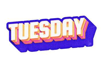 Poster - Word Tuesday paper cut-out in retro three-dimensional lettering style isolated on transparent background
