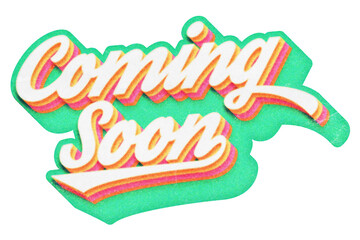 Poster - Words Coming Soon paper cut-out in retro three-dimensional script lettering style isolated on transparent background