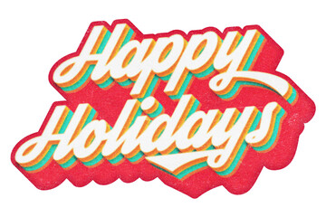 Poster - Words Happy Holidays paper cut-out in retro three-dimensional script lettering style isolated on transparent background