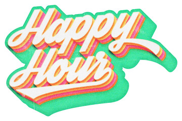 Poster - Words Happy Hour paper cut-out in retro three-dimensional script lettering style isolated on transparent background