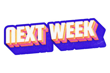 Poster - Words Next Week paper cut-out in retro three-dimensional script lettering style isolated on transparent background