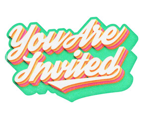 Poster - Words You Are Invited paper cut-out in retro three-dimensional script lettering style isolated on transparent background