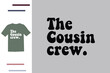 the cousin crew t shirt design 
