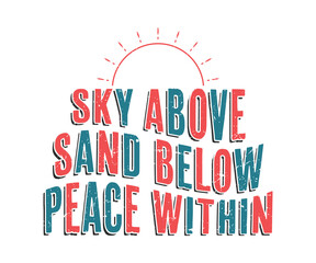 sky above, sand below, peace within, retro vintage vector print for t-shirt, Mug, Sticker, fashion prints, posters and other