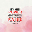 © Arun Davidson  - English Bible Verses ' By his  Power God Raised the Lord From the Dead  and he will Raise us also 1 cor 6 ;14 '