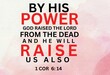 © Arun Davidson  - English Bible Verses ' By his  Power God Raised the Lord From the Dead  and he will Raise us also 1 cor 6 ;14 '