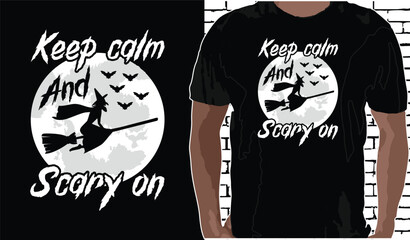 Keep Calm and Scary On. Halloween T shirt Design, Quotes about Halloween, Halloween shirt, Halloween vintage T shirt design