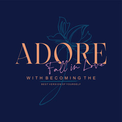 Adore fall in love typography slogan for t shirt printing, tee graphic design. 