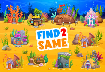 Poster - Find two same underwater house buildings in cartoon undersea landscape, vector game worksheet. Underwater shelter in coral, sunken ship, seashell or can and vase in puzzle to find two same objects