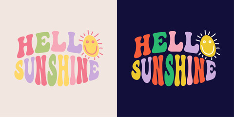 Hello sunshine - goovy lettering vector design for any purposes.  Positive motivational quote. Trendy groovy print design for posters, cards, tshirt.