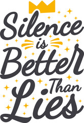 Wall Mural - Silence is Better Than Lies, Motivational Typography Quote Design.