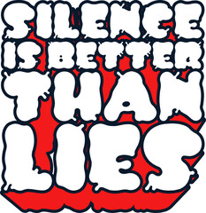 Wall Mural - Silence is Better Than Lies, Motivational Typography Quote Design.