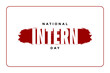 national intern day, background template Holiday concept