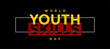 © Abay - World Youth Skills day, background template Holiday concept
