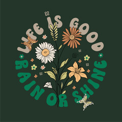 life is good, slogan typography with flower for t-shirt prints, posters and other uses.