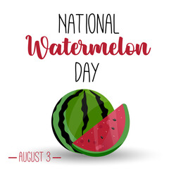 Wall Mural - Watermelon holiday. World watermelon day. National watermelon day. A piece of watermelon and an inscription on a white background. Vector illustration.