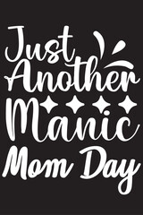Wall Mural - JUST ANOTHER manic MOM DAY