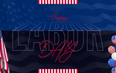 Wall Mural - happy labor day greeting card or banner template with blue background, flag, star, balloon