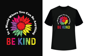 Wall Mural - In A World Where You Can Be Anything, Be Kind Sunflower T-Shirt Design For Flower Lover