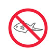 Prohibited Warning  attention restriction label caution attention. No Fish vector icon. do not use Fish flat sign design. Fish symbol pictogram