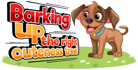 Sticker - Cute puppy with text barking up the right cuteness tree