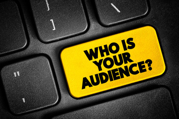 Who Is Your Audience Question text button on keyboard, concept background