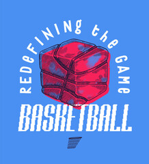 Wall Mural - Basketball cubic ball. Redefining the game. Basketball vintage typography silkscreen t-shirt print vector illustration.