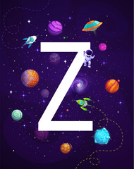Poster - Cartoon space letter Z. Vector alphabet uppercase sign. Card with Universe, astronaut, galaxy, rockets, stars, ufo and planets. Kids development, abc learning, preschool children reading training
