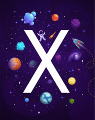 Poster - Cartoon space letter X. Vector alphabet uppercase sign. Card with Universe, astronaut, galaxy, rockets, stars, ufo and planets. Kids development, abc learning, preschool children reading training