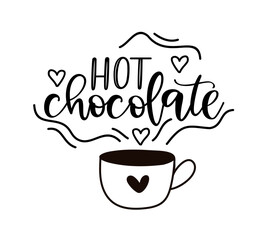 Wall Mural - Hot chocolate. Vector logo word. Design poster, flyer, banner, menu cafe. Hand drawn calligraphy text. Typography chocolate logo. Signboard icon hot chocolate. Black and white illustration with cup.