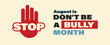 August is don't be a bully month vector poster with stop sign on light colored background.