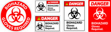 Biohazard Danger Label Biohazard Gloves Required