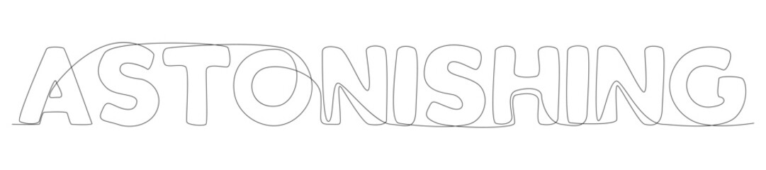 Fototapete - One continuous line of Astonishing word. Thin Line Illustration vector concept. Contour Drawing Creative ideas.