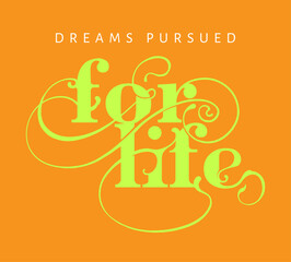 Fototapete - Dreams Pursued for Life slogan print design with custom script typography