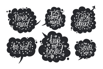 Hand drawn typography poster set. Never mind, xoxo, I dont mind, keep me posted, for real, go ahead phrases in speech bubbes. Design for greeting cards, posters, prints, home decorations.