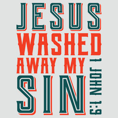 Poster - Jesus washed away my sin 1 John 19 Jesus t-shirt design