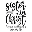 Sisters in Christ Svg, A Sister In Christ Is A Sister For Life Svg,Sisters For Life,Big Sister,Christian Sister