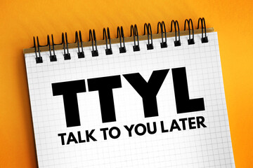 Aufkleber - ttyl - talk to you later acronym, text concept for presentations and reports