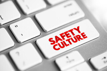 Safety culture - collection of the beliefs, values that employees share in relation to risks within an organization, text concept button on keyboard