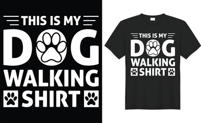 This is my dog walking shirt typography vector t-shirt design. Perfect for print items and bags, poster, sticker, template, banner. Handwritten vector illustration. Isolated on black background.