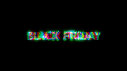 Poster - cybernetic text BLACK FRIDAY with massive chromatic aberrations distortion, isolated - object 3D illustration