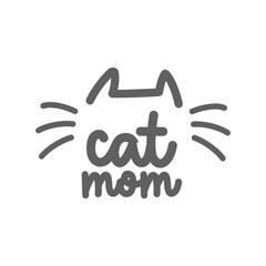 Wall Mural - Cat mom. Lettering text design for cat lovers with cat ears and whiskers.