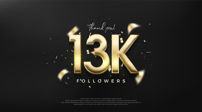 Shiny gold number 13k for a thank you design to followers.