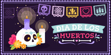 Day Of Dead Poster. Mexican Festival Banner With Sugar Skull, Flowers And Candles. Decoration Halloween Party Flyer, Mexico Racy Vector Background