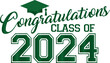 Congratulations Class of 2024 with Green Graduation Cap