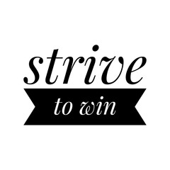 ''Strive to win'' Motivational Quote 