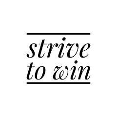 ''Strive to win'' Motivational Quote 