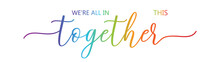 We Are All In This Together . Colorful Vector Mixed Typography Banner With Brush Calligraphy